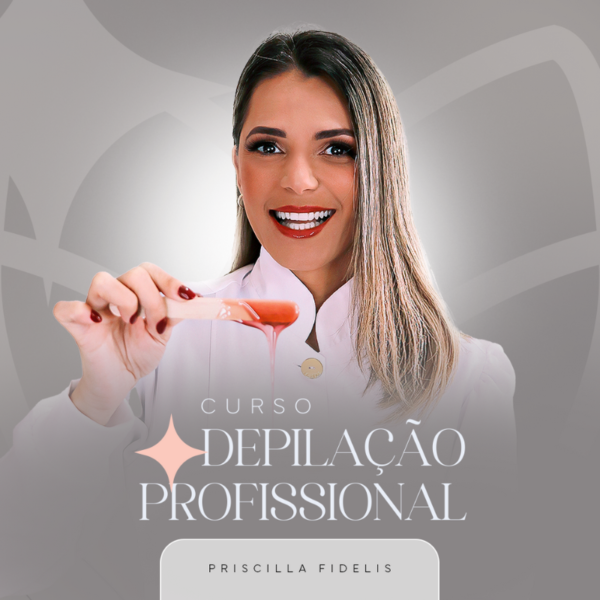 Curso Depilação Profissional Priscilla Fidelis